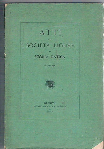 Atti della Società Ligure di Storia Patria vol. XXV. Documenti …