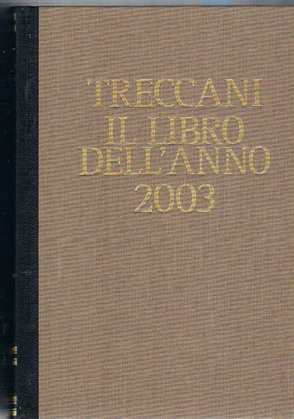 Il libro dell'anno 2003. Fatti e vicende nel mondo.