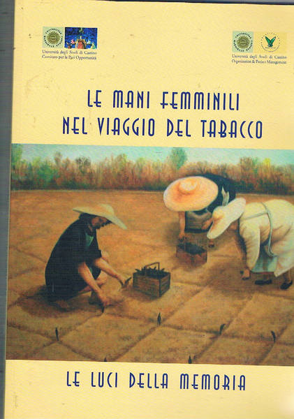 Le mani femminili nel viaggio del tabacco. Le luci della …