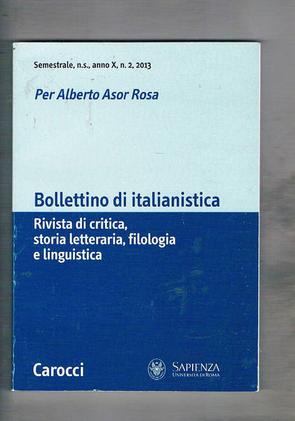 Per Alberto Asor Rosa. Bollettino di italianistica. Semestrale di critica, …