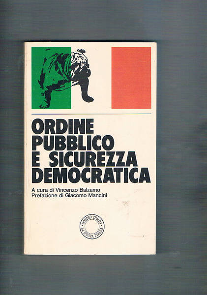 Ordine pubblico e sicurezza democratica. Atti del convegno nazionale del …