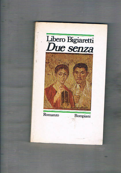 Due senza. Romanzo. Prima edizione.