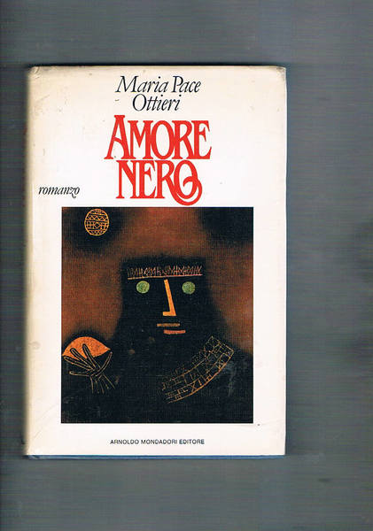 Amore nero. Romanzo. Prima edizione.