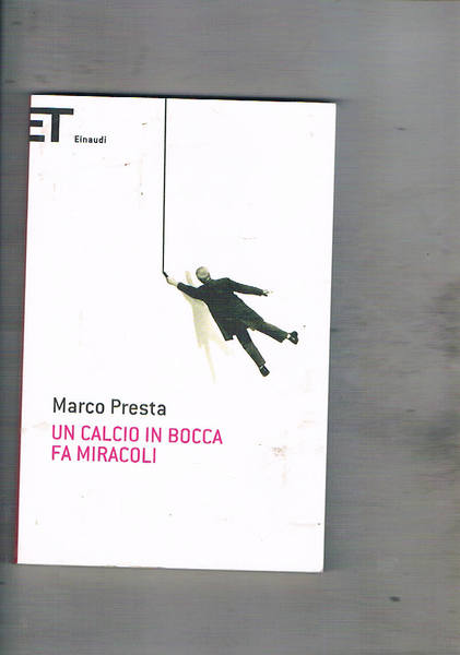 Un calcio in bocca fa miracoli.