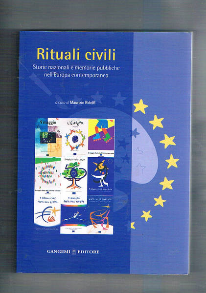 Rituali civili. Storie naturali e memorie pubbliche nell'Europa contemporanea.