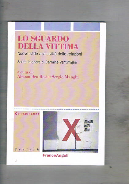 Lo sguardo della vittima. Nuove sfide alla civiltà delle relazioni.