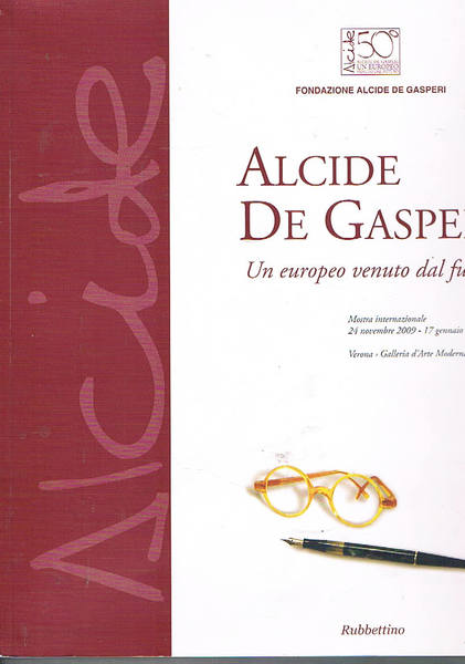 Alcide De Gasperi. Un europeo venuto dal futuro. Mostra internazionale …