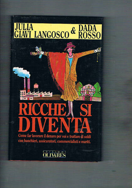 Ricche si diventa.