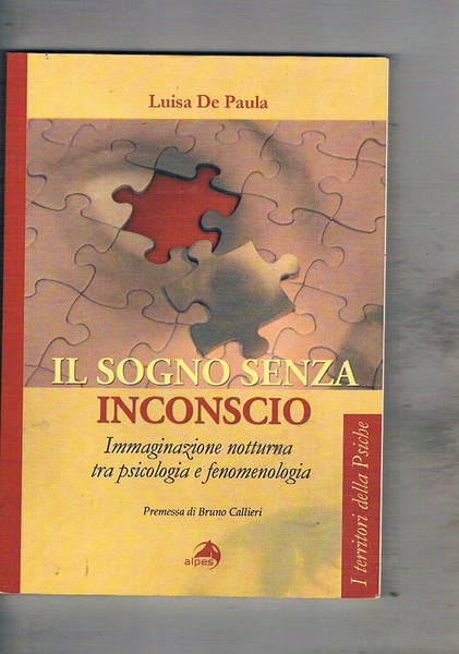 Il sogno senza inconscio. Immaginazione notturna tra psicologia e fenomenologia. …