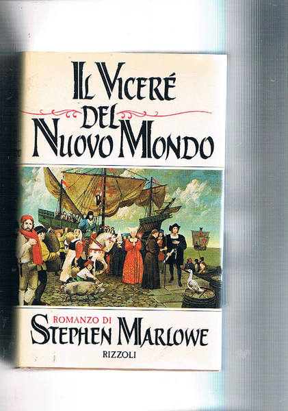 Il Viceré del Nuovo Mondo. Romanzo.