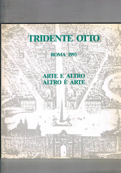 Tridente Otto Roma 1993 arte e altro altro è arte. …