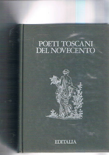 Poeti toscani del novecento. Presentazione di Mario Guidotti.