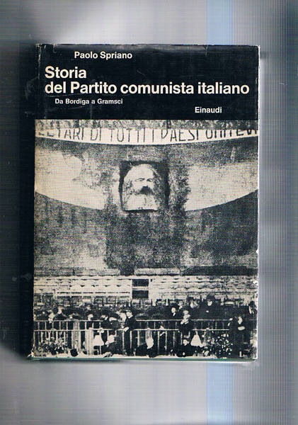 Storia del partito comunista italiano vol. I° da Bordiga a …