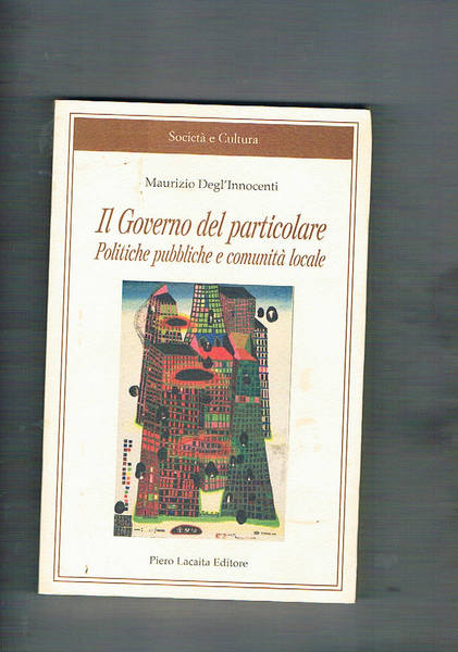 Il Governo del particolare. Politiche pubbliche e comunità locali.