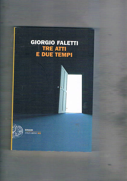 Tre atti e due tempi.