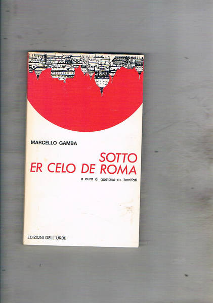 Sotto er celo de Roma. Poesie romanesche.