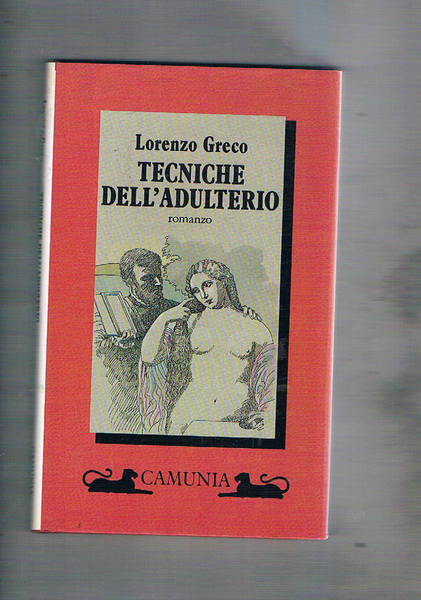 Tecniche dell'adulterio. Romanzo.