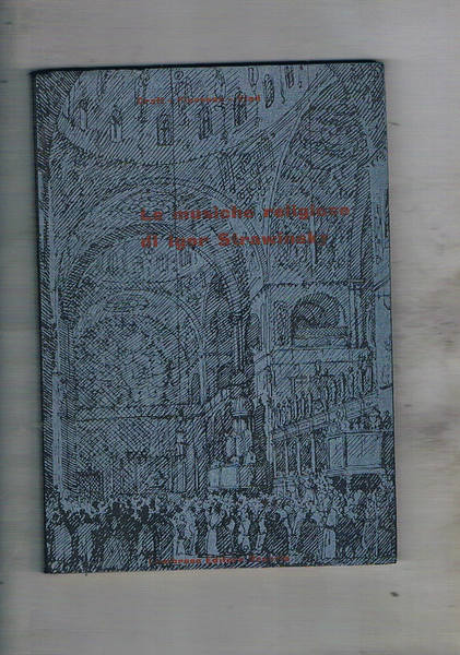 Le musiche religiose di Igor Strawinsky; con il catalogo analitico …