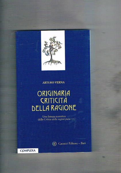 Originaria criticità della ragione. Una lettura teoretica della Critica della …