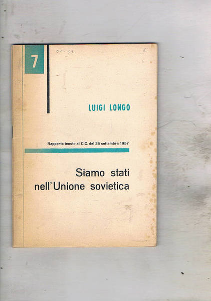 Siamo stati nell'Unione Sovietica. Rapporto tenuto al C.C. del 25 …