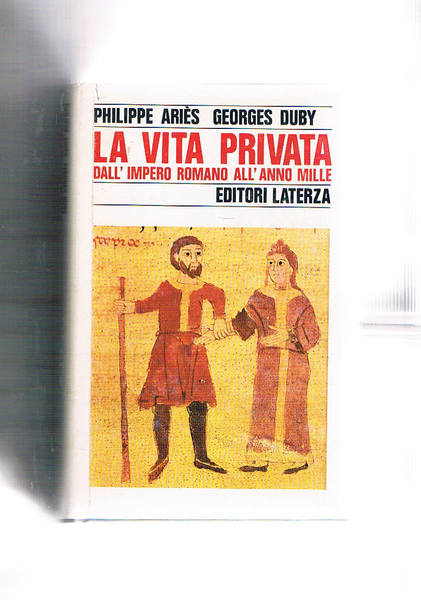 La vita privata dall'impero romano all'anno mille.