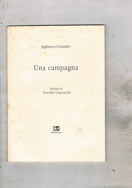 Una campagna. Poesie con disegni di Arnoldo Ciarrocchi.