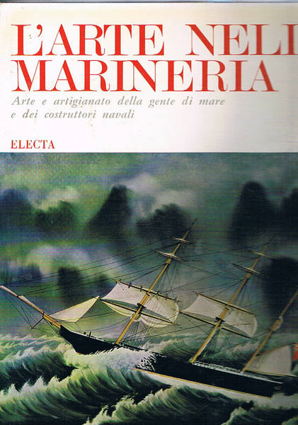 Arte nella marineria. Arte e artigianato della gente di mare …