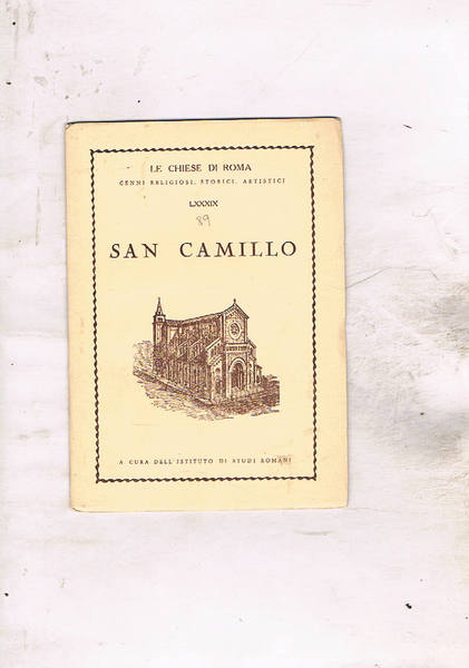 San Camillo, cenni religiosi, storici, artistici. vol. 89° della serie.