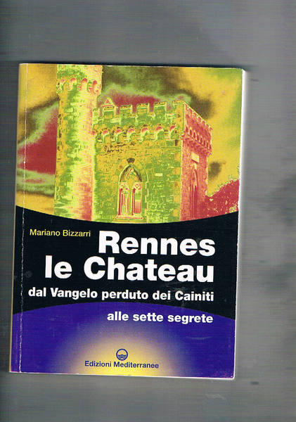 Rennes le Chateau dal Vangelo perduto dei Caniti alle sette …