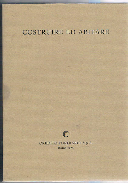 Costruite ed abitare: aspetti, problemi, prospettive. Vol. I-III.