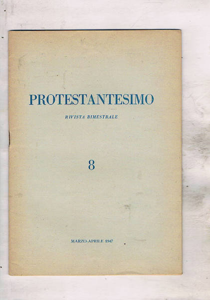 Protestantesimo rivista bimestrale n° 8 mar-apr. 1947. L'articolo 7 e …