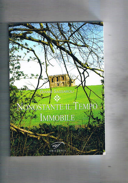 Nonostante il tempo immobile. Poesie.