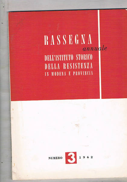 Rassegna annuale dell'Istituto storico della Resistenza in Modena e Provincia. …