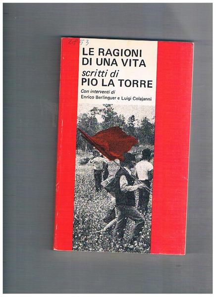 Le ragioni di una vita, con interventi di Enrico Berlinguer …