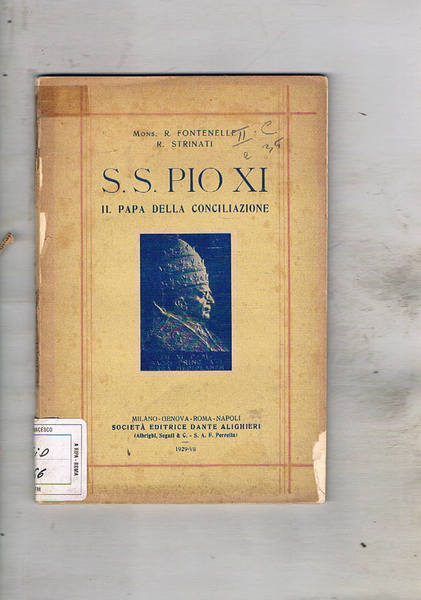 Sua santità Pio XI il papa della conciliazione.