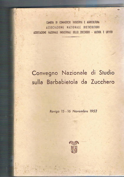 Convegno nazionale di Studio sulla barbabietola da Zucchero. Rovigo 15-16 …