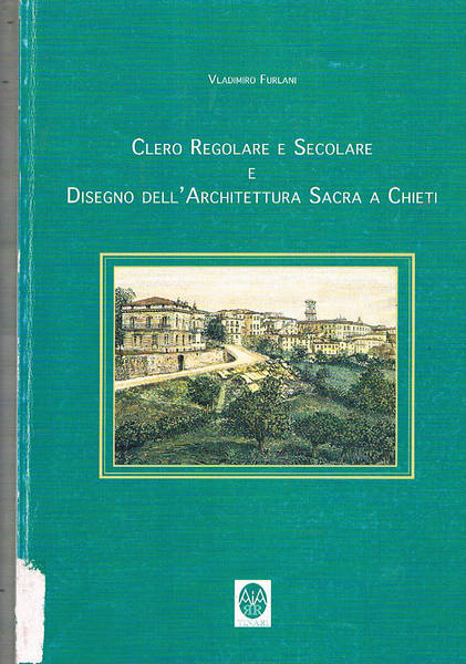 Clero Regolare e Secolare e disegno dell'architettura sacra a Chieti.