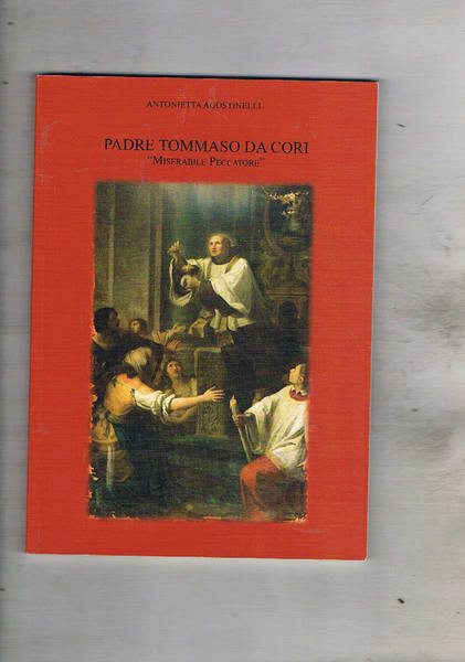 Padre Tommaso da Cori "Miserabile Peccatore".