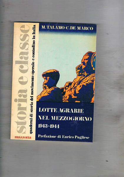 Lotte agrarie nel mezzogiorno 1943-1944. Prefaz. di E. Pugliese.