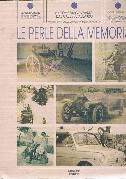 Come viaggiavamo: dal calesse alla 600. Coll. le perle della …