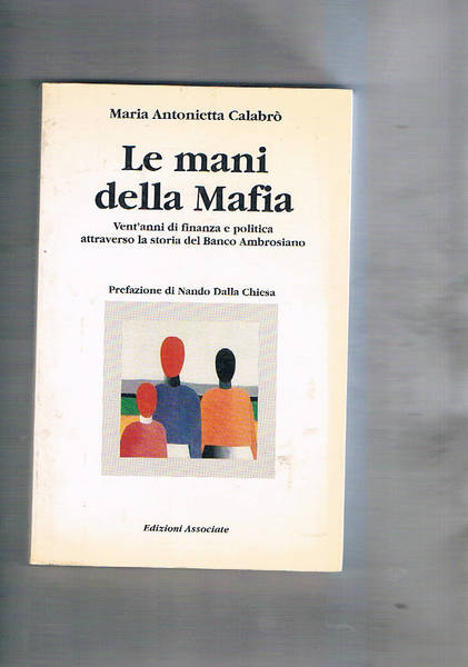 Le mani della mafia. Vent'anni di finanza e politica attraverso …