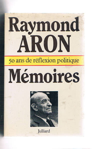 Mémoires. 50 ans de réflexion politique.
