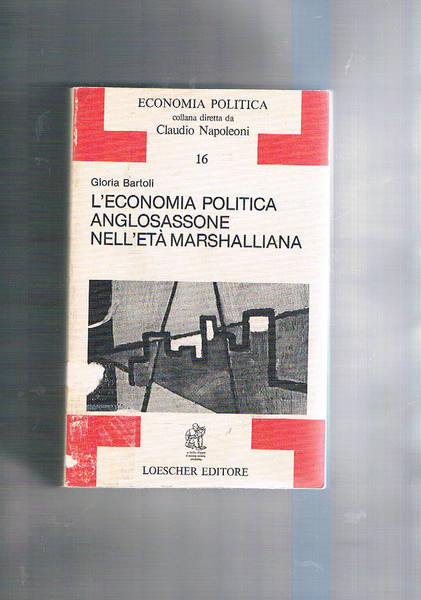 L'economia politica anglosassone nell'età marshalliana.