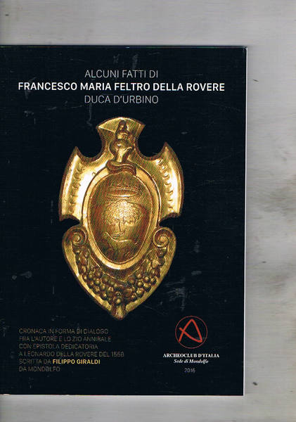 Alcuni fatti di Francesco Maria Feltro Della Rovere duca di …
