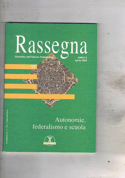 Rassegna, periodico quadrimestrale dell'istituto Pedagogico. anno X apr. 2002. Autonomie, …