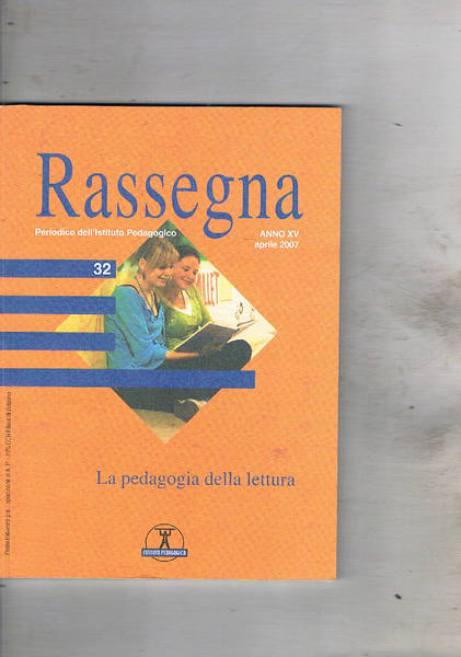 Rassegna, periodico quadrimestrale dell'istituto Pedagogico anno XV apr. 2007. La …