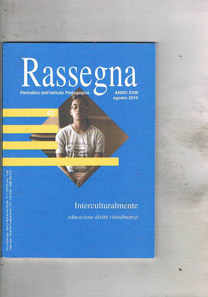 Rassegna, periodico quadrimestrale dell'istituto Pedagogico anno XVIII ago. 2010. Interculturalmente …