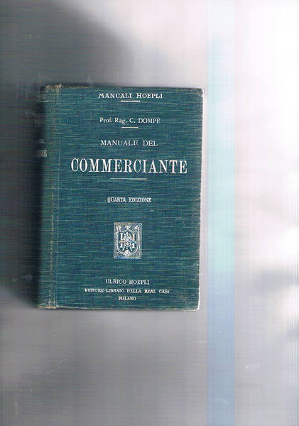 Manuale del commerciante, ad uso della gente di commercio e …