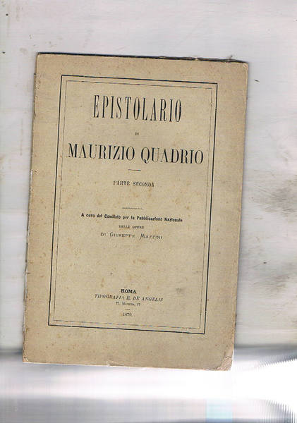 Epistolario di Maurizio Quadrio parte seconda. A cura del comitato …