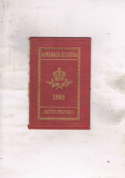 Almanach de Gotha. Annuaire genealogique, diplomatique et statistique 1908. 145° …